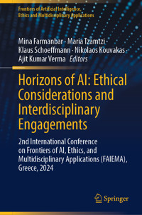 Horizons of AI: Ethical Considerations and Interdisciplinary Engagements -  - E-Book
