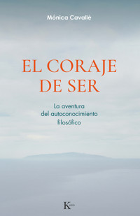 El coraje de ser - Mónica Cavallé - E-Book