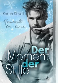 Der Moment der Stille - Karen Stivali - E-Book