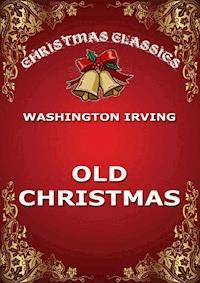 Old Christmas - Washington Irving - E-Book