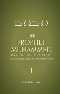 Der Prophet Muhammed - Teil 1 - M. Fethullah Gülen - E-Book
