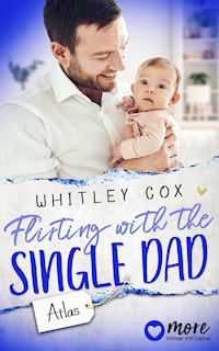 Flirting with the Single Dad - Atlas - Whitley Cox - E-Book