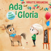 Ada i Gloria 4: Czy Gloria gryzie? - Birgitte Bregnedal - Hörbuch