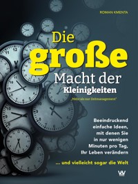 Die große Macht der Kleinigkeiten - Roman Kmenta - E-Book