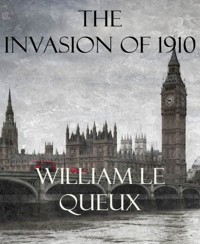 The Invasion of 1910 - William Le Queux - E-Book