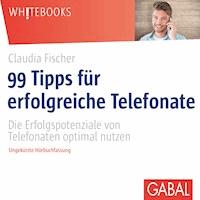 99 Tipps für erfolgreiche Telefonate - Claudia Fischer - E-Book + Hörbuch