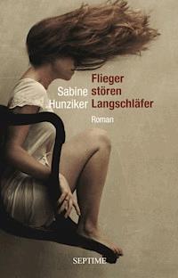 Flieger stören Langschläfer - Sabine Hunziker - E-Book