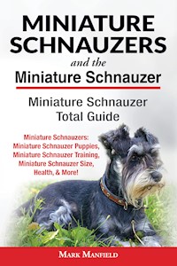 Miniature Schnauzers and The Miniature Schnauzer - Mark Manfield - E-Book