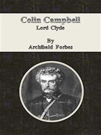 Colin Campbell: Lord Clyde - Archibald Forbes - E-Book
