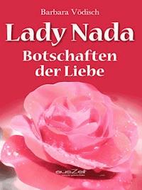 Lady Nada - Botschaften der Liebe - Barbara Vödisch - E-Book