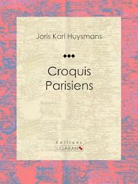 Croquis Parisiens - Ligaran - E-Book