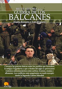 Breve historia de la guerra de los Balcanes - Eladio Romero - E-Book