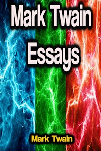Mark Twain Essays - Mark Twain - E-Book