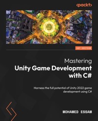 Mastering Unity Game Development with C# - Mohamed Essam - E-Book