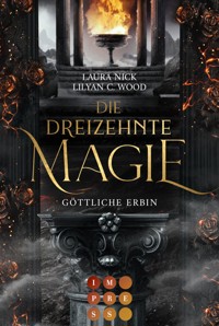 Die dreizehnte Magie. Göttliche Erbin - Laura Nick - E-Book