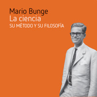 La ciencia, su método y su filosofía - Mario Bunge - Hörbuch
