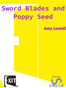 Sword Blades and Poppy Seed - Amy Lowell - E-Book