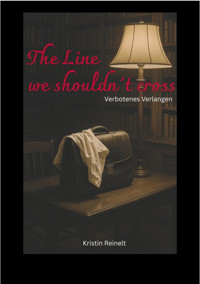 The Line we shouldn´t cross - Kristin Reinelt - E-Book