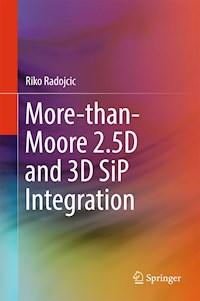 More-than-Moore 2.5D and 3D SiP Integration - Riko Radojcic - E-Book