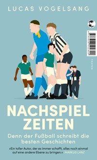 Nachspielzeiten - Lucas Vogelsang - E-Book