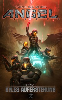 A. N. G. E. L. Band 1 - Kyles Auferstehung - Carolina Möbis - E-Book