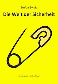 Die Welt der Sicherheit - Zweig Stefan - E-Book