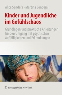Kinder und Jugendliche im Gefühlschaos - Alice Sendera - E-Book