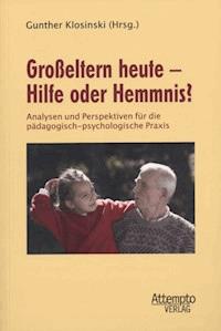 Großeltern heute - Hilfe oder Hemmnis? -  - E-Book