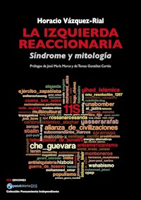 La izquierda reaccionaria - Horacio Vázquez-Rial - E-Book