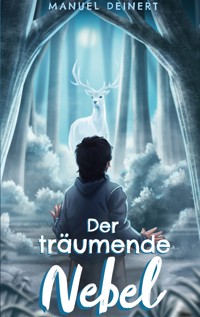 Der träumende Nebel - Manuel Deinert - E-Book