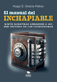 El manual del inchapiable - Hugo E. Gracia Matos - E-Book