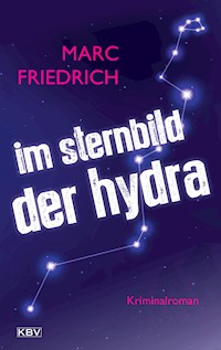 Im Sternbild der Hydra - Marc Friedrich - E-Book