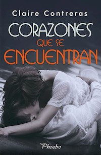 Corazones que se encuentran - Claire Contreras - E-Book