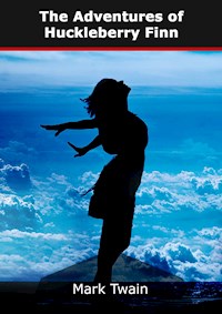 The Adventures of Huckleberry Finn - Mark Twain - E-Book