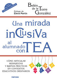 Una mirada inclusiva al alumnado con TEA - Belén de la Torre González - E-Book