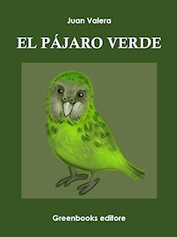 El pájaro verde - Juan Valera - E-Book