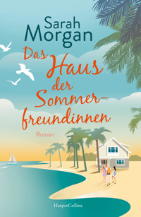 Das Haus der Sommerfreundinnen - Sarah Morgan - E-Book