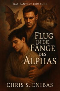 Flug in die Fänge des Alphas - Chris S. Enibas - E-Book