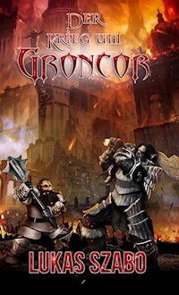 Der Krieg um Groncor - Lukas Szabo - E-Book