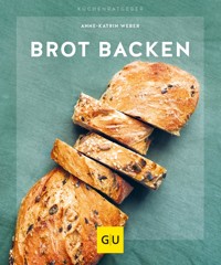 Brot backen - Anne-Katrin Weber - E-Book