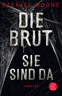 Die Brut - Sie sind da - Ezekiel Boone - E-Book