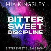 Bittersweet Discipline - Mia Kingsley - E-Book + Hörbuch