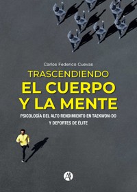 Trascendiendo el cuerpo y la mente - Carlos Federico Cuevas - E-Book