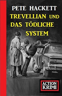 Trevellian und das tödliche System: Action Krimi - Pete Hackett - E-Book