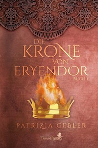 Die Krone von Eryendor - Patrizia Gebler - E-Book