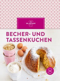 Becher- und Tassenkuchen - Dr. Oetker - E-Book