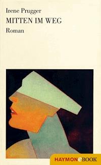 Mitten im Weg - Irene Prugger - E-Book