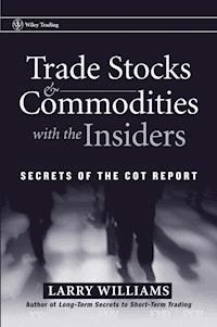 Trade Stocks and Commodities with the Insiders - Larry Williams - E-Book