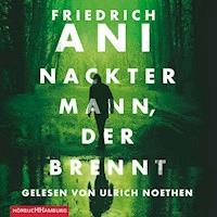 Nackter Mann, der brennt - Friedrich Ani - E-Book + Hörbuch