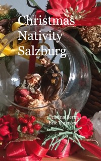 Christmas Nativity Salzburg - Cristina Berna - E-Book